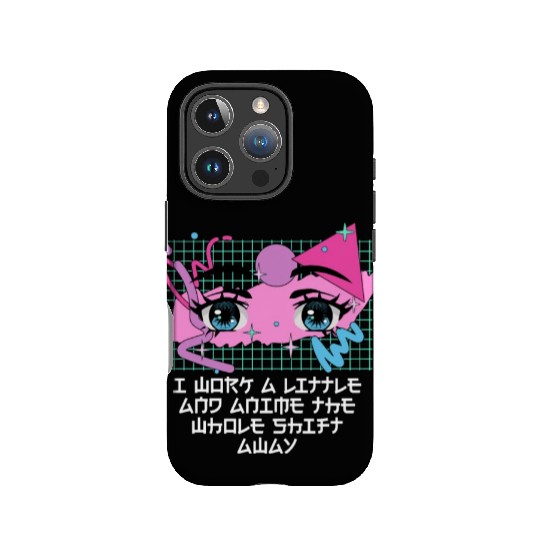 Work a Little the Whole Shift Funny Anime Lover Hu IPhone Cases