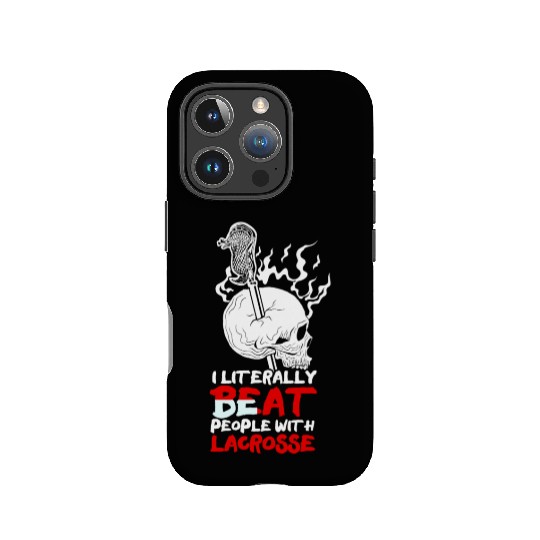 I Literally Beat People With Stick Sports Lacrosse IPhone Cases