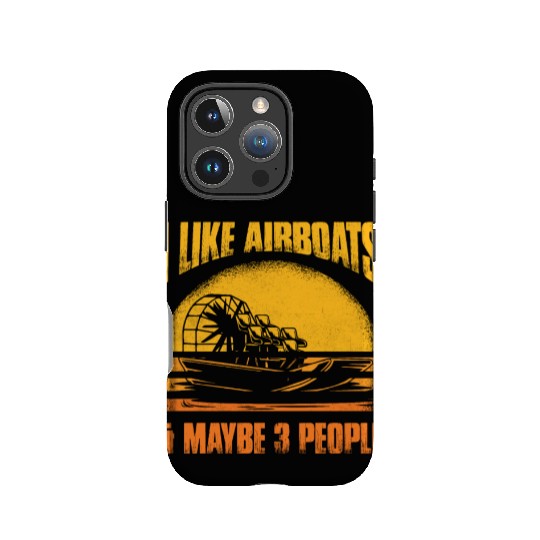 I Like Airboats & Maybe 3 People Propeller Swamp H IPhone Cases