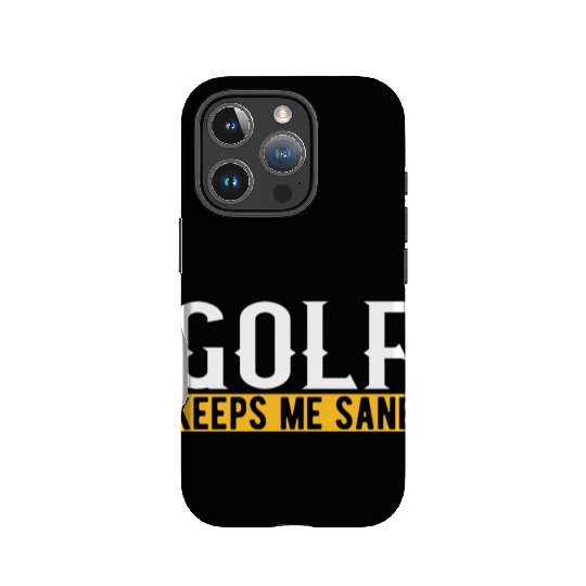 Golf Keeps Me Sane I Golf Club I Golf Ball I Golf IPhone Cases