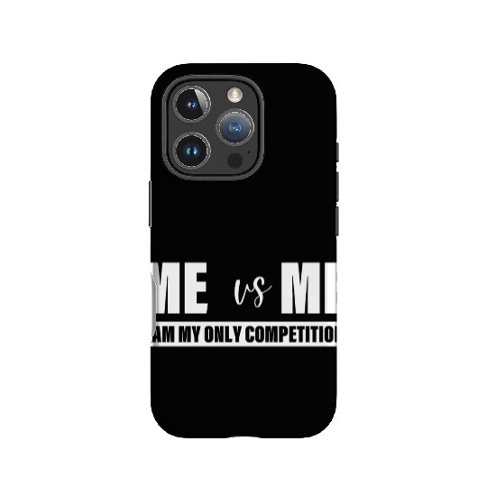 Me Vs Me I am My Only Competition Inspirational IPhone Cases
