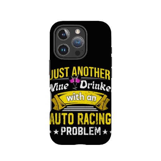 Wine Drinker with Auto Racing Problem Wine Lover F IPhone Cases