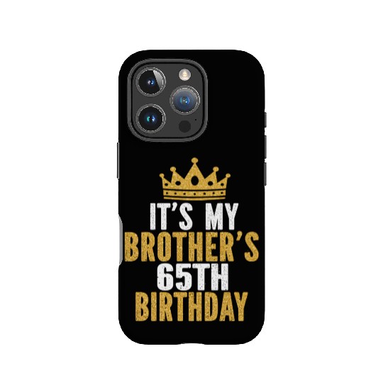 It'S My Brother'S 65Th 65 Family IPhone Cases