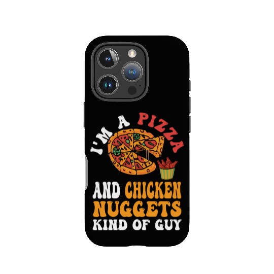 I'M A Pizza And Chicken Nuggets Kind Of Guy IPhone Cases