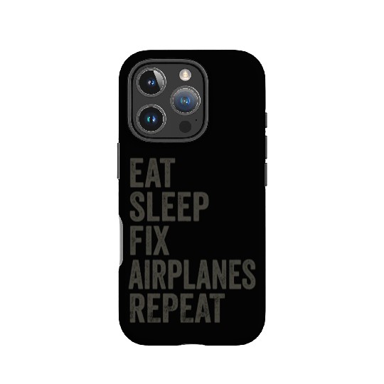 Eat Sleep Fix Airplanes Repeat Aircraft Mechanic IPhone Cases