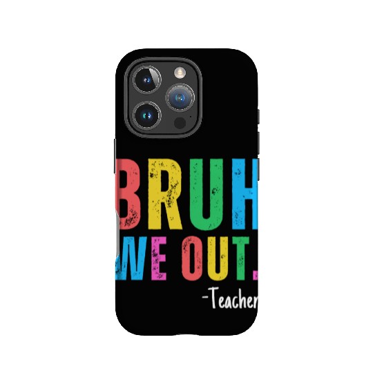 Cute End Of School Year Teacher Summer Bruh We Out IPhone Cases