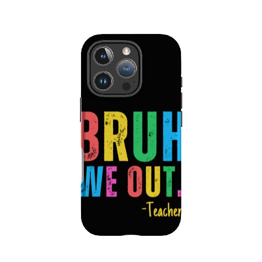Cute End Of School Year Teacher Summer Bruh We Out IPhone Cases