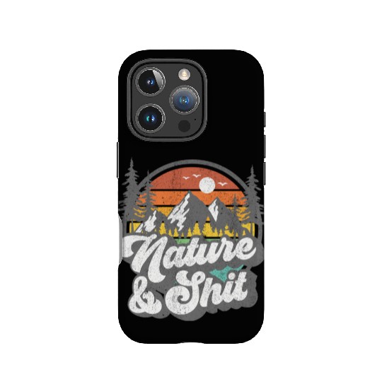Nature And Shit Hiking Camg Hiker Camper IPhone Cases