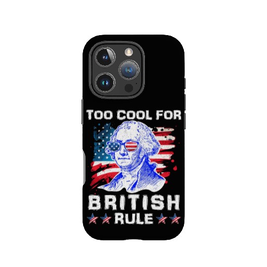 George Washington Too cool for British Rule US IPhone Cases