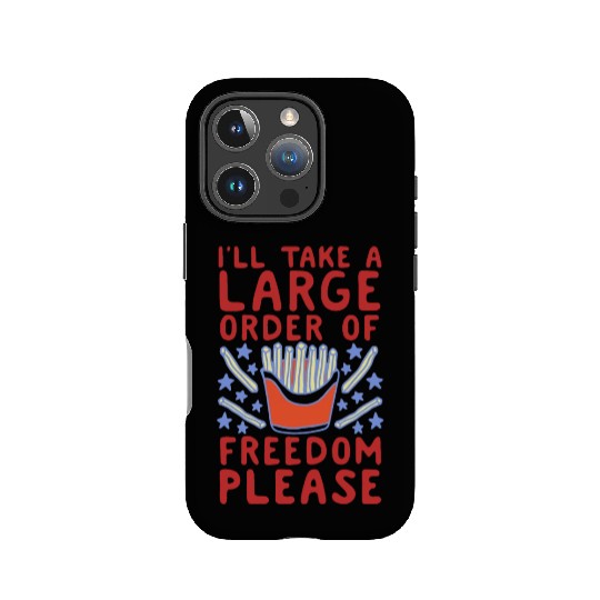 I'll Take A Large Order Of Freedom Please IPhone Cases