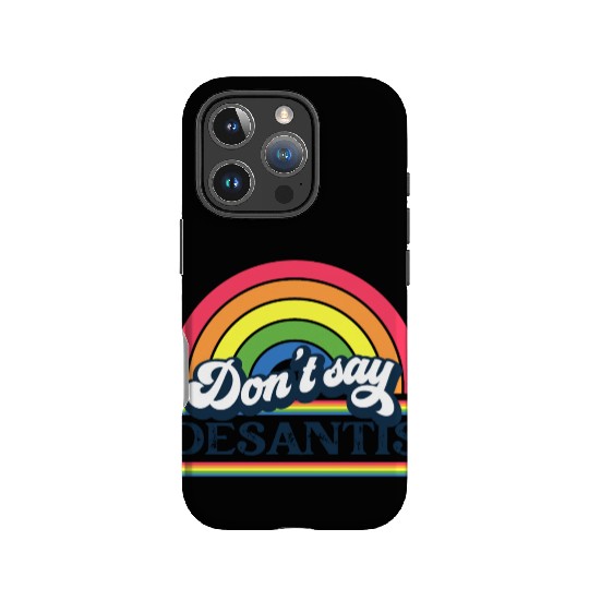 Don't Say DeSantis Rainbow liberal Florida LGBTQ IPhone Cases