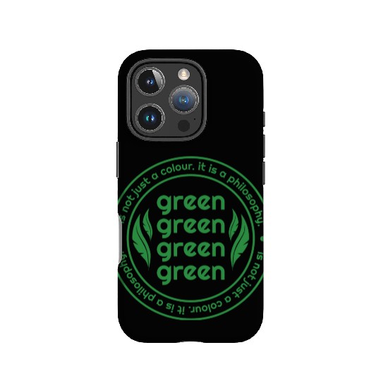 Green Is Not Just A Colour Green Is A Philosophy IPhone Cases