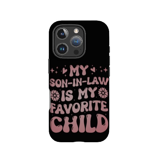 My Son In Law Is My Favorite Child Funny Family IPhone Cases