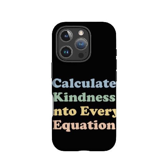 Math Teacher Kindness Calculate Kindness IPhone Cases