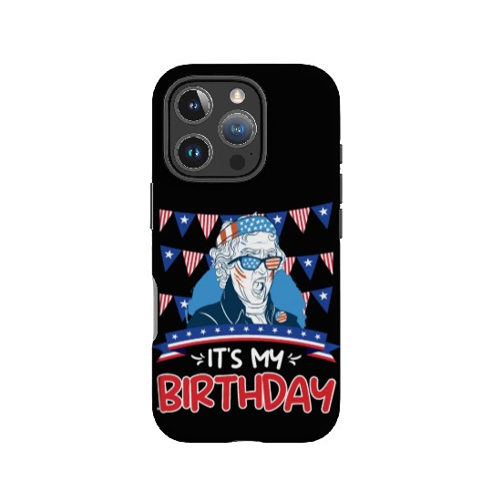 Its my Birthday Independence Day George Washington IPhone Cases