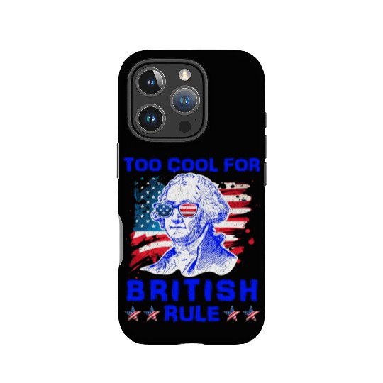 George Washington Too cool for British Rule US IPhone Cases