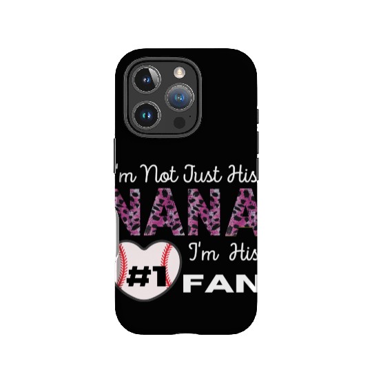 I m Not Just His Nana Number 1 Fan Funny Grandma IPhone Cases