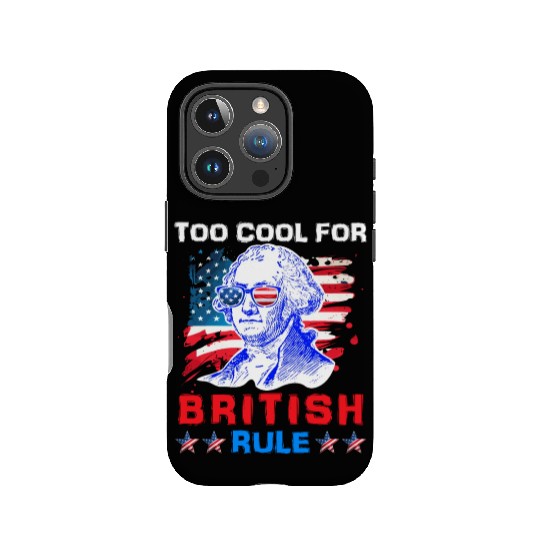 George Washington Too cool for British Rule US IPhone Cases