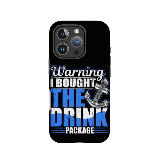 Warning I Bought The Drink Package Cruise Ship Par IPhone Cases