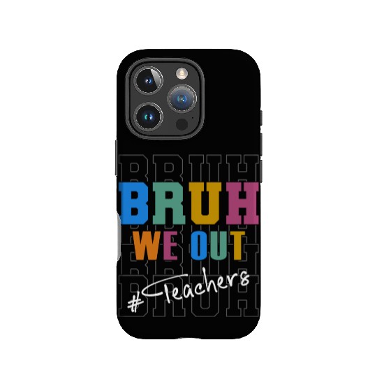 Cute End Of School Year Teacher Summer Bruh We Out IPhone Cases
