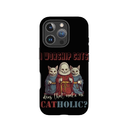 I worship cats does that make me catholic IPhone Cases