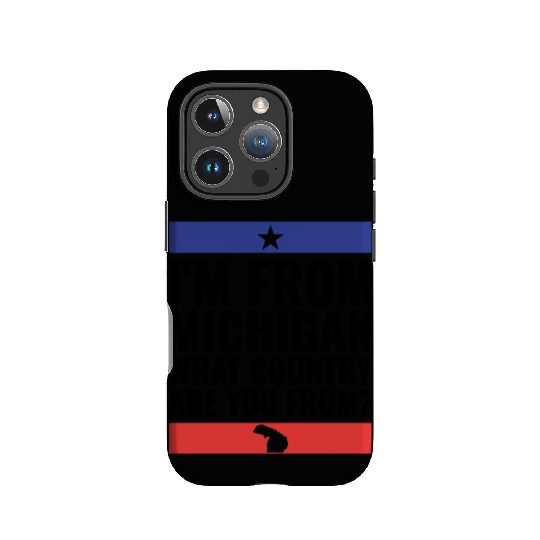 I m From Michigan What Country Are You From IPhone Cases