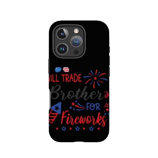 Trade Brother For Fireworks Funny Girls 4th July IPhone Cases