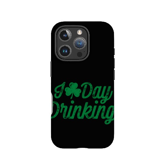 I Love Day Drinking St Patricks Day Shamrock IPhone Cases