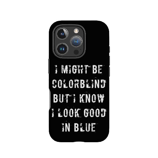 Offensive Adult Humor I Might Be Colorblind But I IPhone Cases