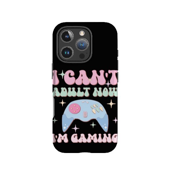 I Can't Adult Now I'm Gaming, Happy Game Day IPhone Cases
