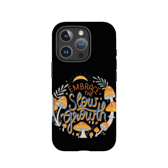 Embrace The Slow Growth IPhone Cases