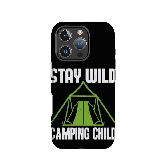 Stay wild camping child IPhone Cases