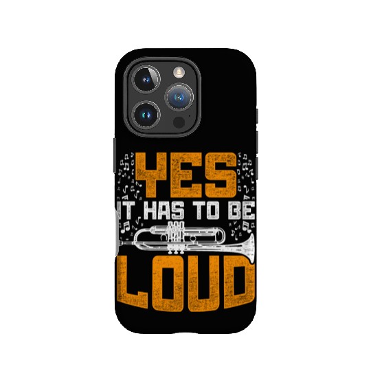 Trumpet Trumpeter Yes It Has To Be Loud IPhone Cases