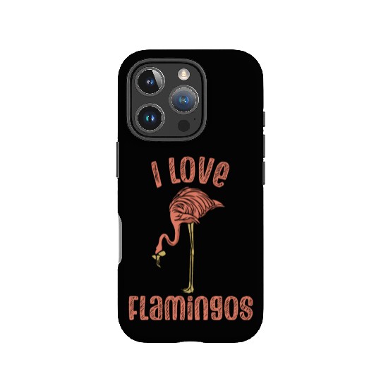 I Love Flamingos Animal Flamingo Sayings Cute IPhone Cases