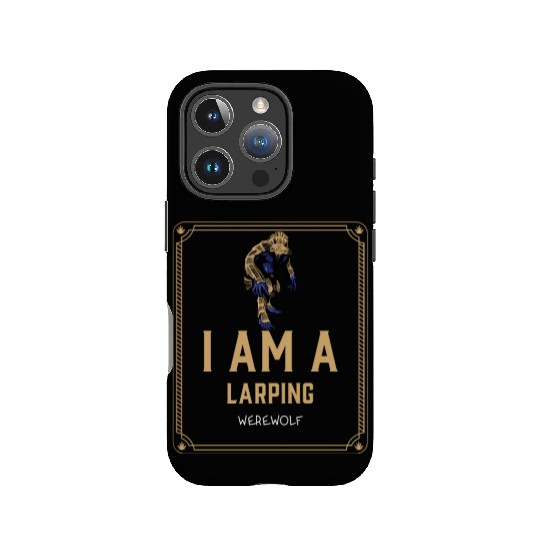I Am A LARPing Werewolf IPhone Cases