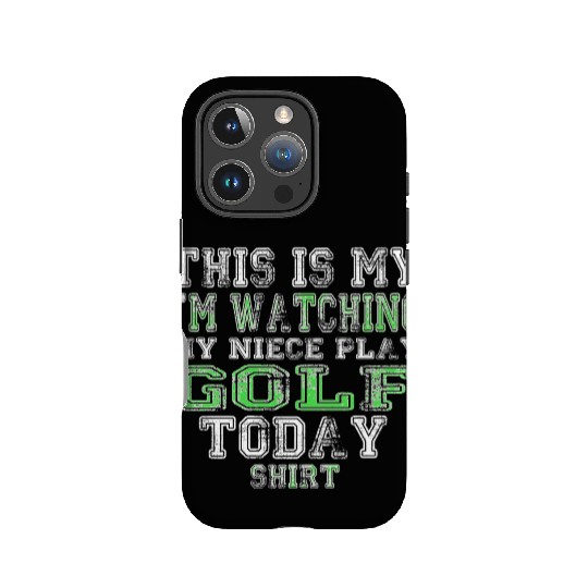 This Is My I m Watching My Niece Play Golf Today IPhone Cases