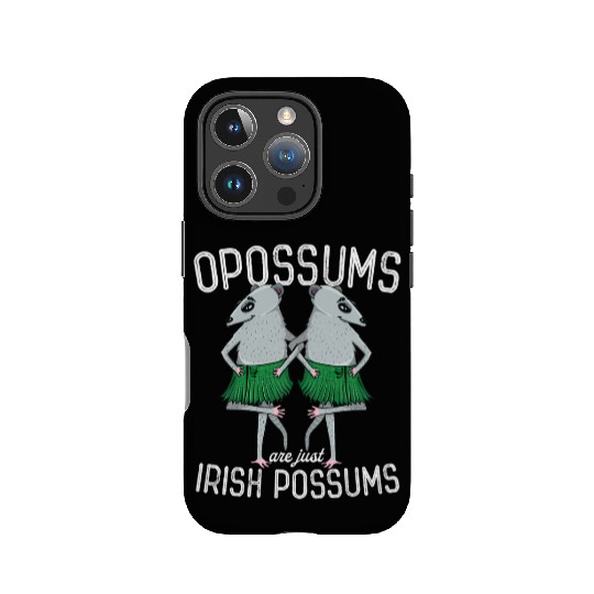 Possum Opossums Are Just Irish Possums St Paddys IPhone Cases
