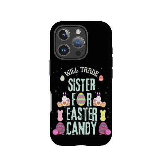 Will Trade Sister For Easter Candy IPhone Cases
