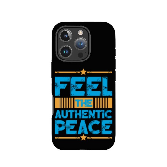 Feel The Authentic Peace Typography Design IPhone Cases