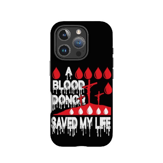 A Blood Donor Saved My Life Love Jesus Christian IPhone Cases