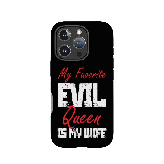 My Favorite Evil Queen Is My Wife IPhone Cases