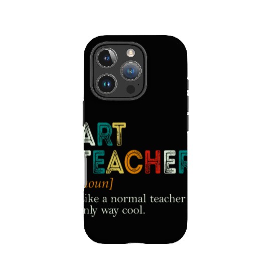 Art Teacher Like A Normal Teacher Only Way Cool IPhone Cases