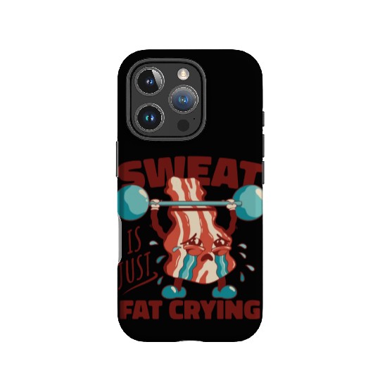 Sweat is Just Fat Crying - Funny Gym Bacon IPhone Cases