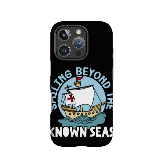Sailing Beyond The Known Seas Columbus Day IPhone Cases