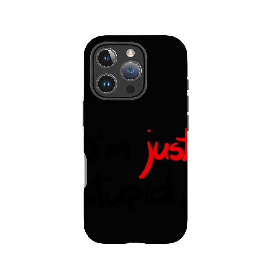 I'm just stupid ! funny, crazy, joke, white, black IPhone Cases