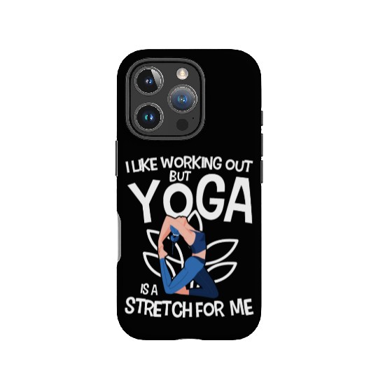 I Like Working Out But Yoga Is A Stretch For Me IPhone Cases