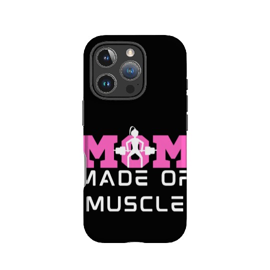 Mom Made Of Muscle Funny Gym Mom IPhone Cases