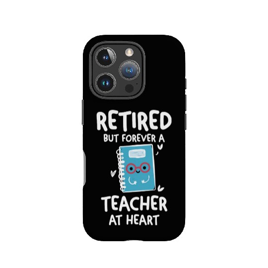 Retired Teacher Quotes IPhone Cases