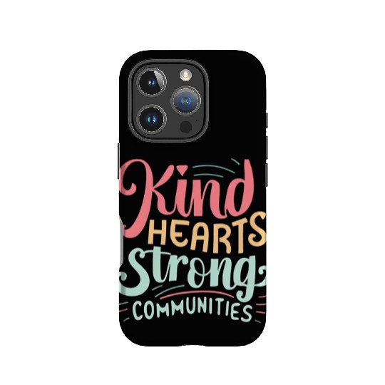 kind hearts strong communities world kindness day IPhone Cases