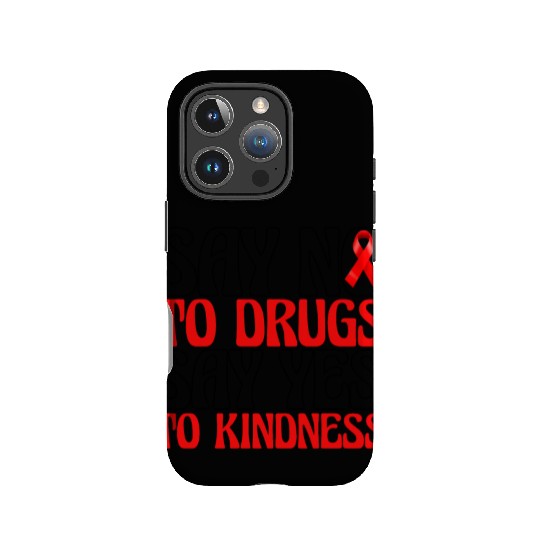 Say No To Drugs Say Yes To Kindness IPhone Cases